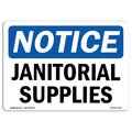 Signmission Safety Sign, OSHA Notice, 10" Height, Janitorial Supplies Sign, Portrait OS-NS-D-710-V-13755